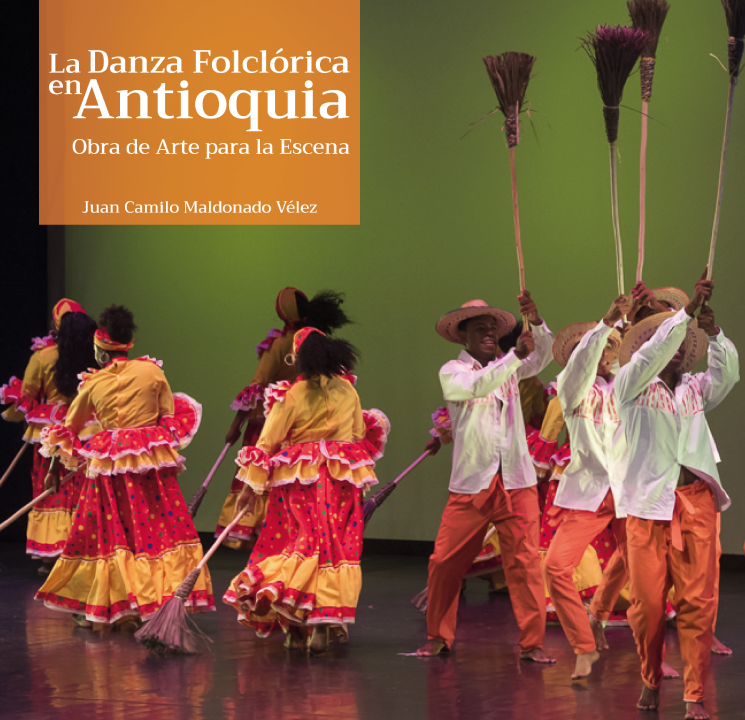 carátula La Danza Folclórica en Antioquia: obra de arte para la escena