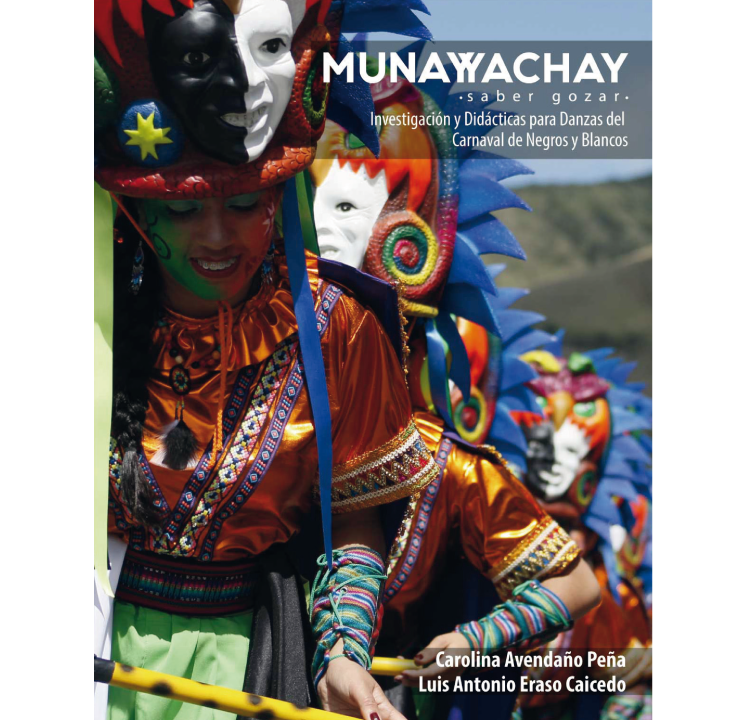 carátula Munay Yachay: Saber gozar, Investigación y Didácticas para Danzas del Carnaval de Blancos y Negros